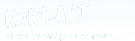 Kort-Art Küchenmontagen und mehr